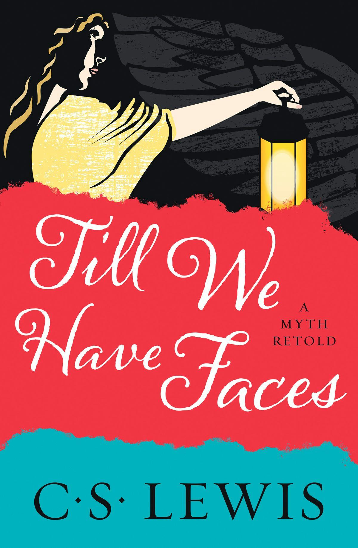 &lsquo;Till We Have Faces: A Myth Retold&rsquo; by C. S. Lewis