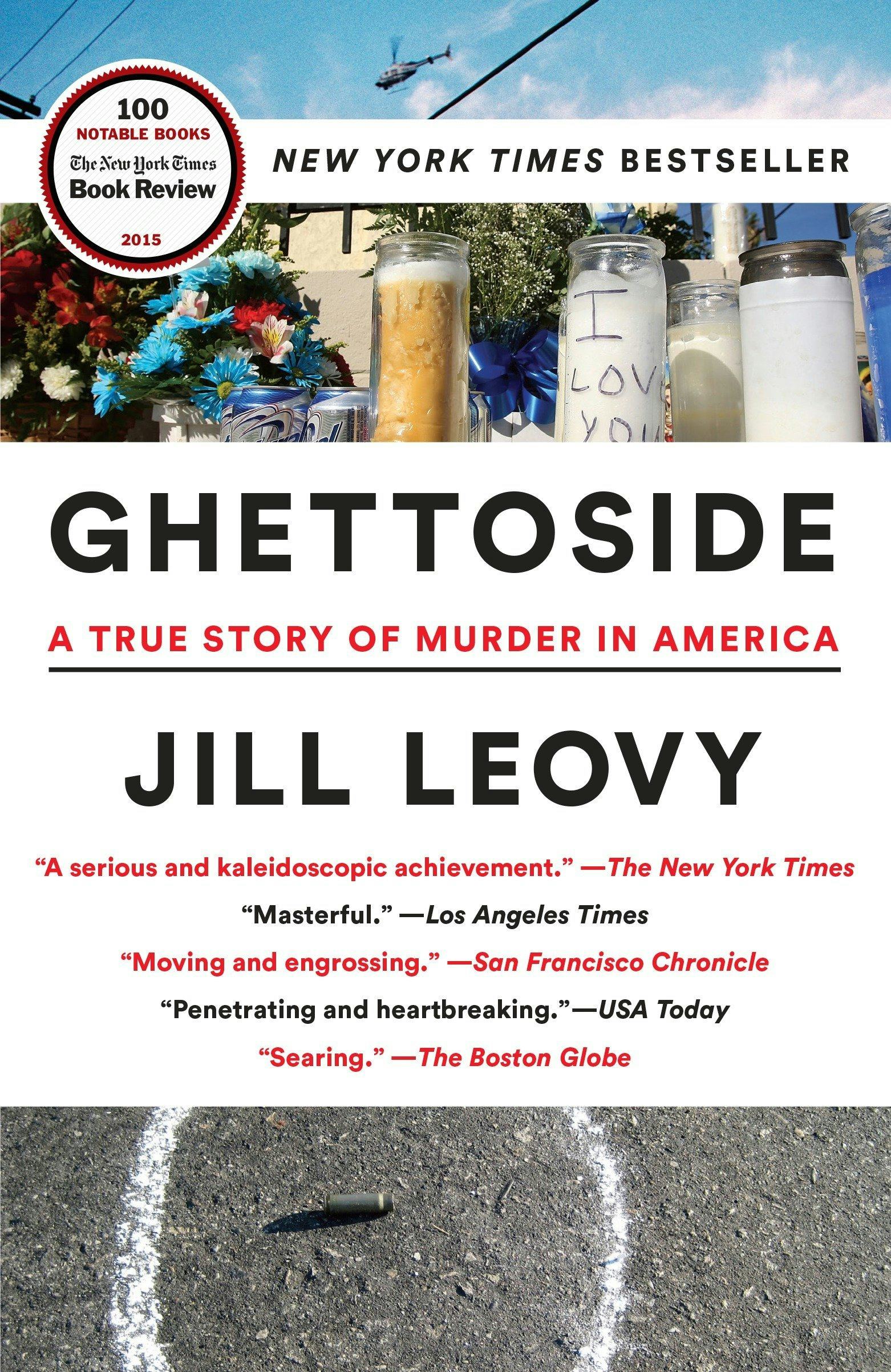 &lsquo;Ghettoside: A True Story of Murder in America&rsquo; by Jill Leovy