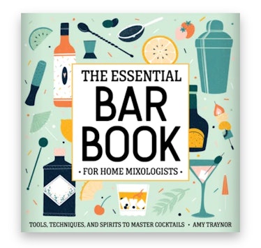 "The Essential Bar Book  for Home Mixologists" by Amy Traynor