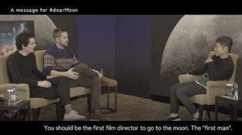 Yusaku Maezawa, Ryan Gosling, and Damien Chazelle in conversation. Maezawa says "you should be the first director to go to the Moon. The First Man."
