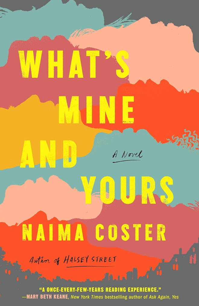 ‘What’s Mine and Yours’ by Naima Coster