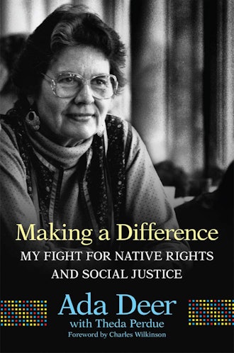 'Making a Difference: My Fight for Native Rights and Social Justice' by Ada Deer