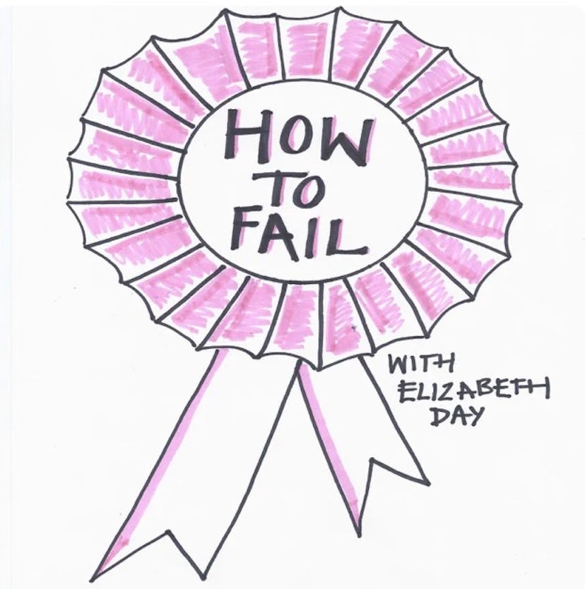 How To Fail With Elizabeth Day proves that failure is underrated.