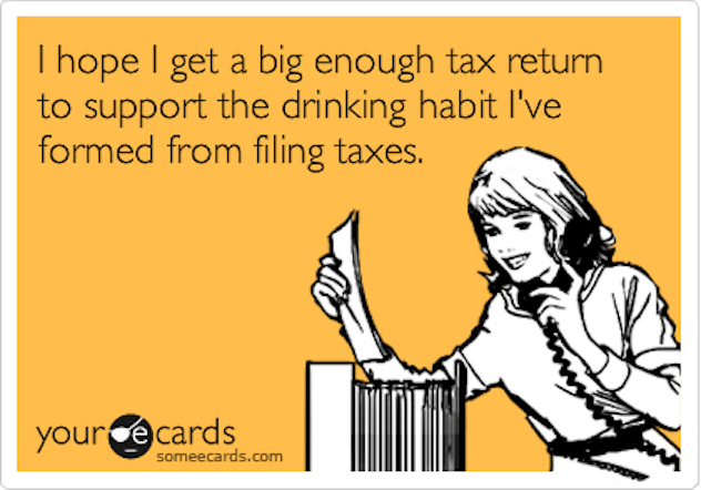 A drinking habit during tax season is just natural.