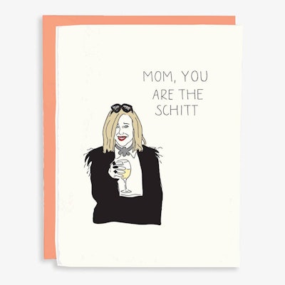 You're The Schitt Mother's Day Card