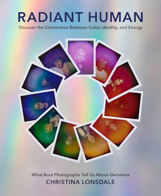 'Radiant Human: Discover the Connection Between Color, Identity, and Energy' by Christina Lonsdale