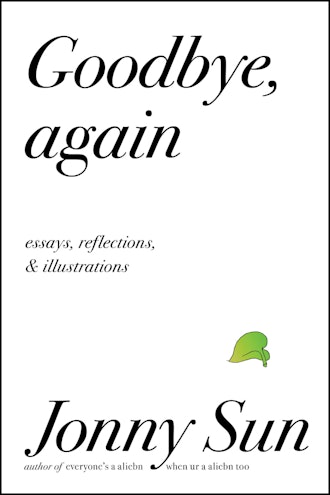 'Goodbye, Again' by Jonny Sun