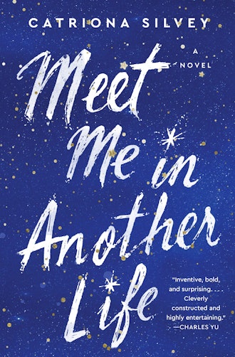 'Meet Me in Another Life' by Catriona Silvey