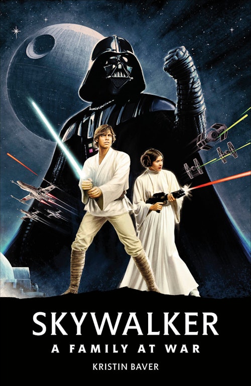 Skywalker A Family At War, by Kristin Baver