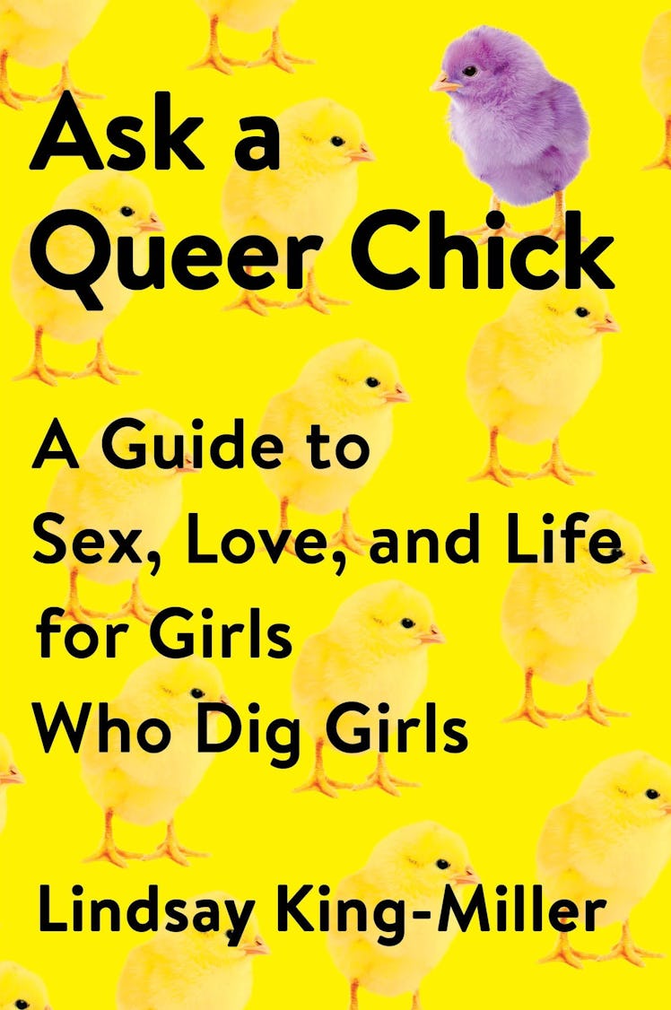 'Ask a Queer Chick: A Guide to Sex, Love, and Life for Girls Who Dig Girls' — Lindsay King-Miller