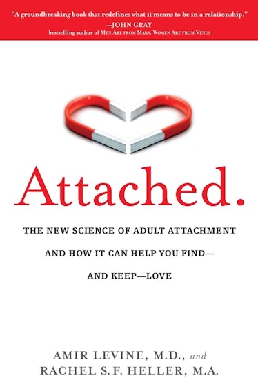 'Attached: The New Science of Adult Attachment and How It Can Help You Find—and Keep—Love' — Amir Le...