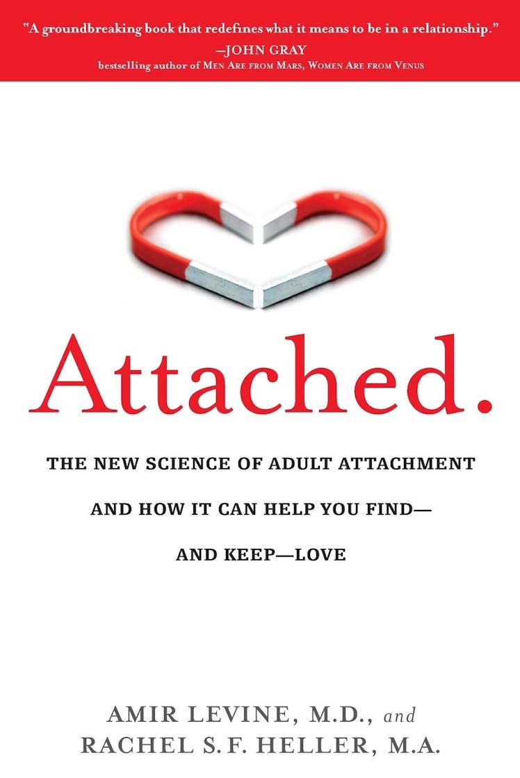 'Attached: The New Science of Adult Attachment and How It Can Help You Find—and Keep—Love' — Amir Le...