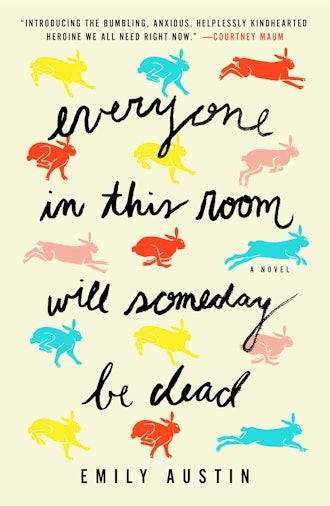 'Everyone in This Room Will Someday Be Dead' by Emily R. Austin