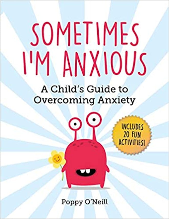 Sometimes I'm Anxious by Poppy O'Neill