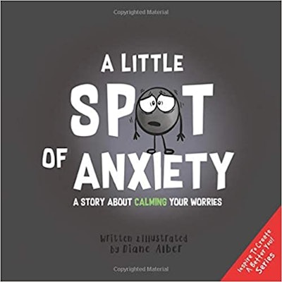 A Little Spot Of Anxiety by Diane Alber