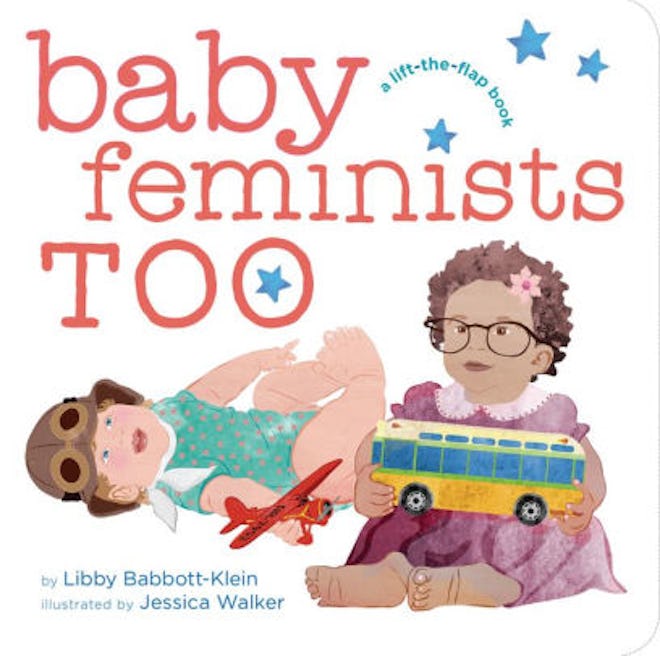 ‘Baby Feminists Too’ By Libby Babbott-Klein & Jessica Walker
