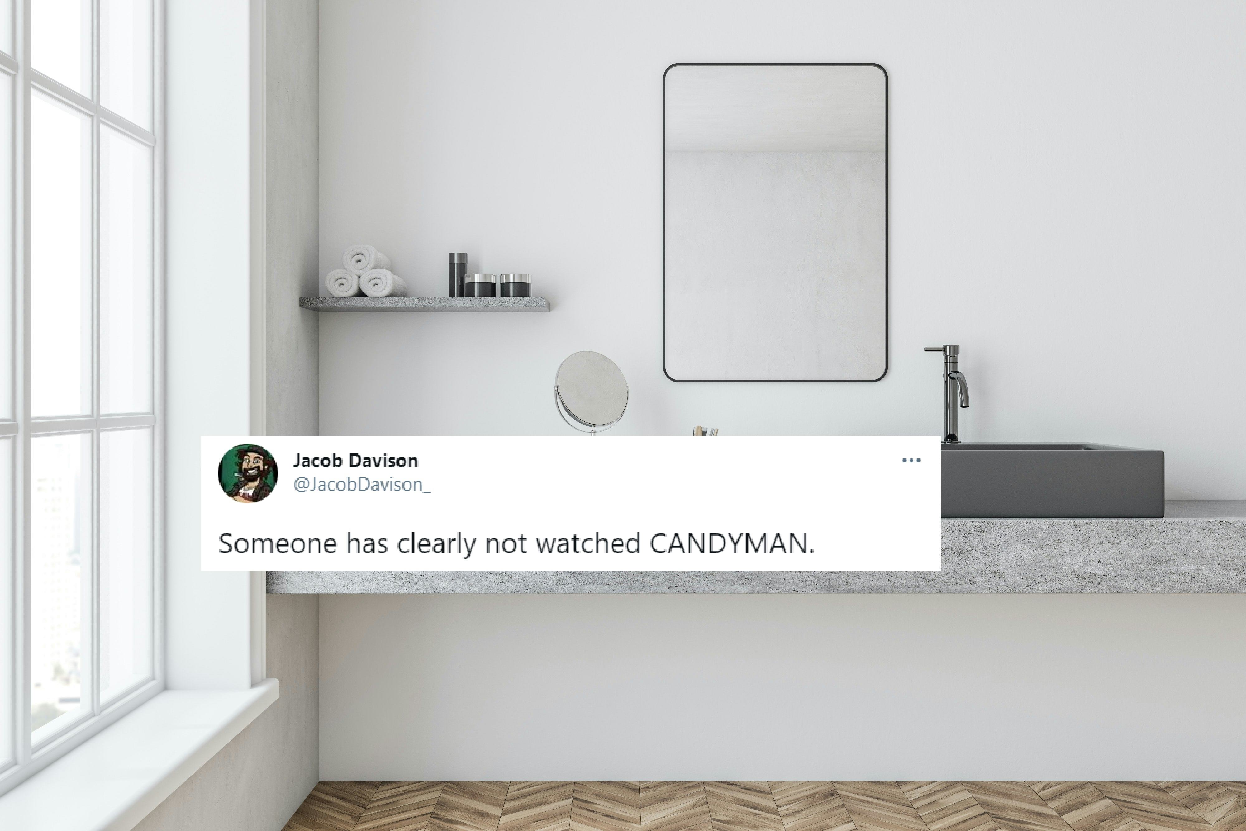 These Tweets About 'Candyman' & A TikToker's Bathroom Mirror All Ask