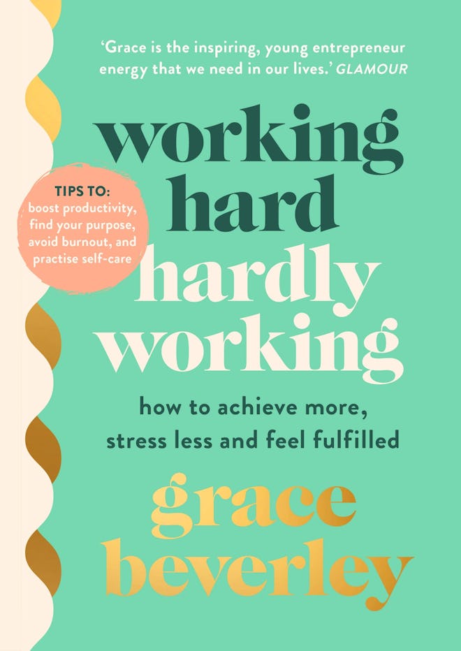 'Working Hard, Hardly Working' by Grace Beverley