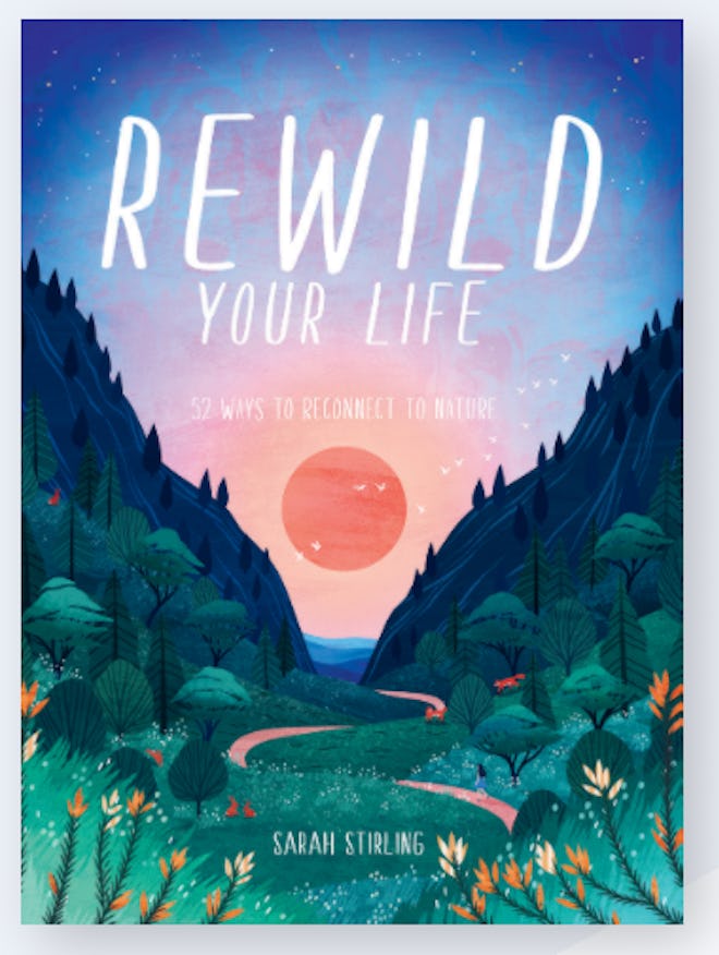 "Rewild Your Life" by Sarah Stirling