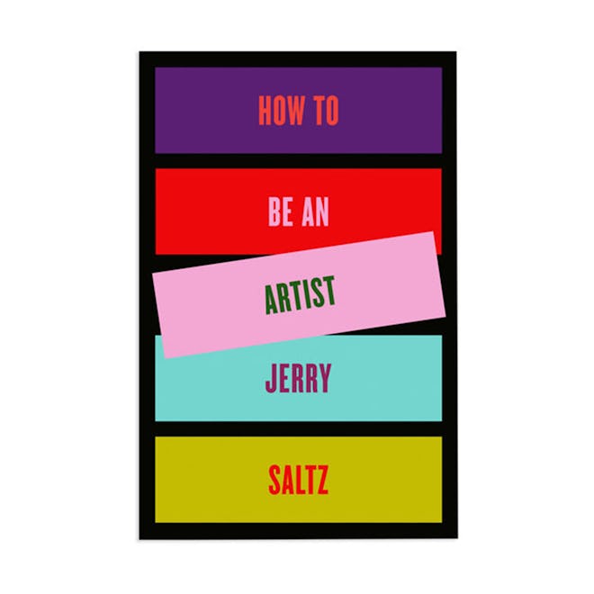 How to Be an Artist by Jerry Saltz 