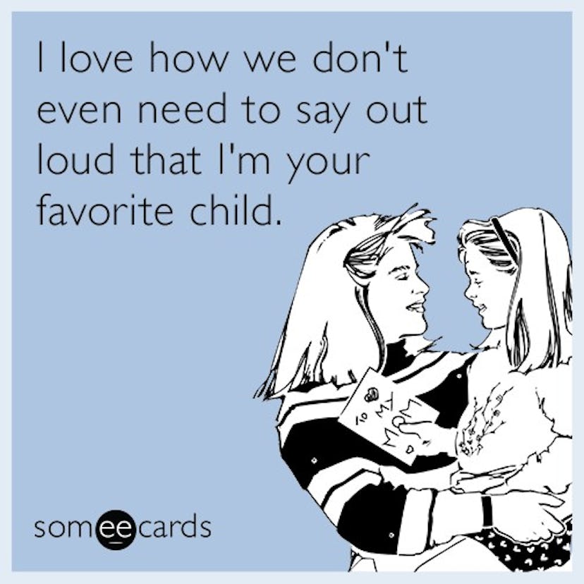 https://www.someecards.com/mothers-day-cards/i-love-how-we-dont-even-need-to-say/