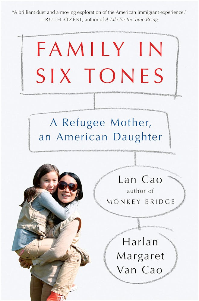 'Family in Six Tones: A Refugee Mother, an American Daughter' by Lan Cao and Harlan Margaret Van Cao