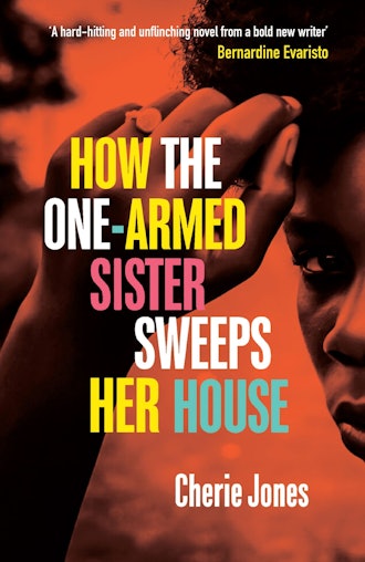 How The One-Armed Sister Sweeps Her House by Cherie Jones 