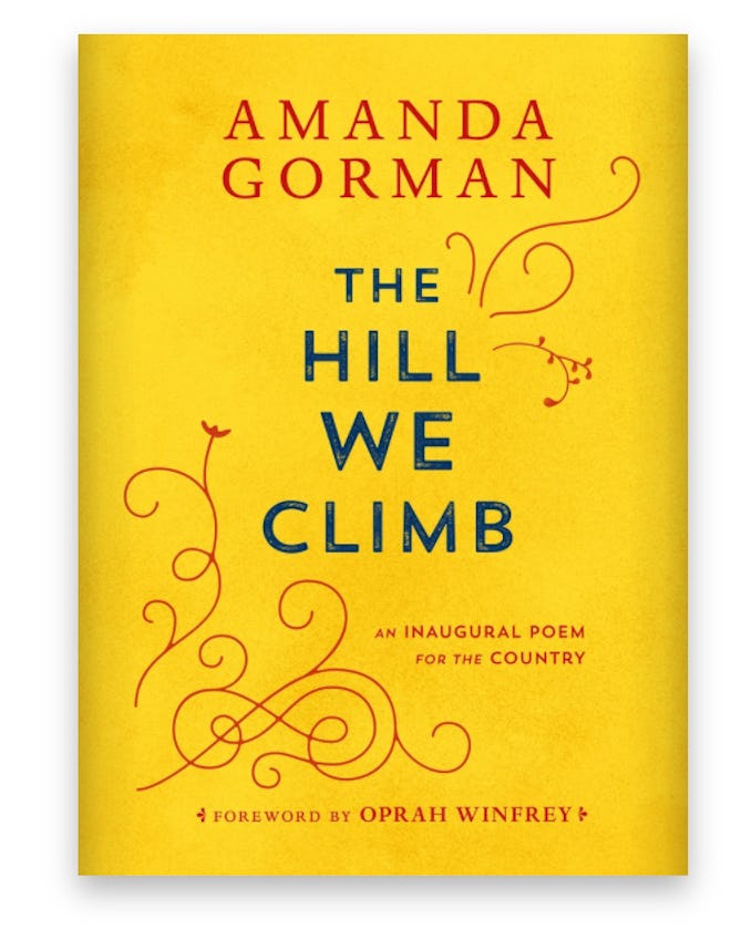 The Hill We Climb: An Inaugural Poem for the Country By Amanda Gorman