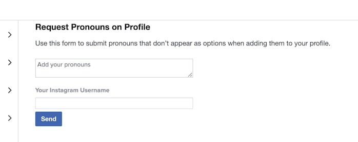 Instagram allows users to add pronouns to their profiles now. New ones can be suggested through a fo...