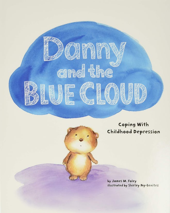 'Danny and the Blue Cloud: Coping With Childhood Depression' written by James M. Foley, illustrated ...