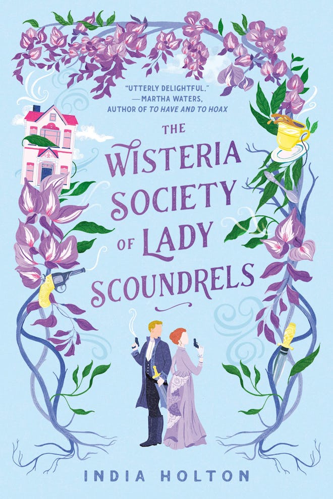 ‘The Wisteria Society of Lady Scoundrels’ by India Holton