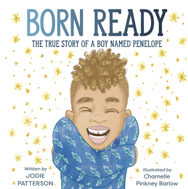 ‘Born Ready: The True Story of a Boy Named Penelope’ by Jodie Patterson is a great lgbtq+ book for y...