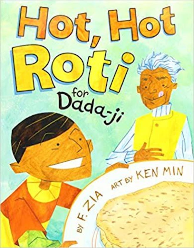 Hot Hot Roti for Dada-Ji, by Farhana Zia, illustrated by Ken Min