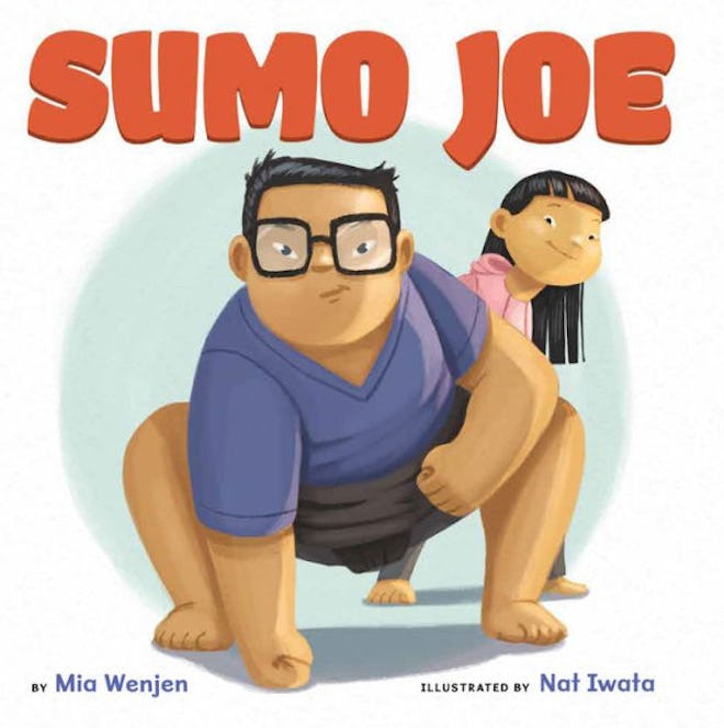 Sumo Joe, by Mia Wenjen, illustrated by Nat Iwata