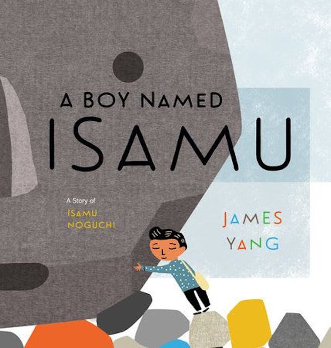 A Boy Named Isamu: A Story of Isamu Noguchi, by James Yang
