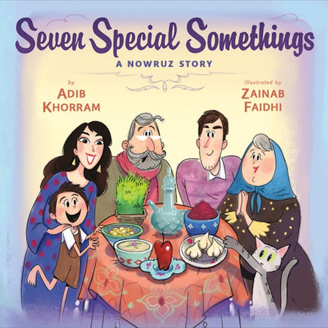 Seven Special Somethings: A Nowruz Story, by Adib Khorram, illustrated by Zainab Faidhi