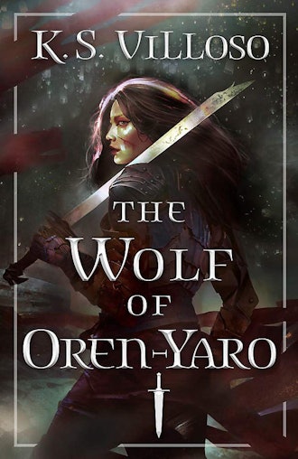 'The Wolf of Oren-Yaro' by K.S. Villoso