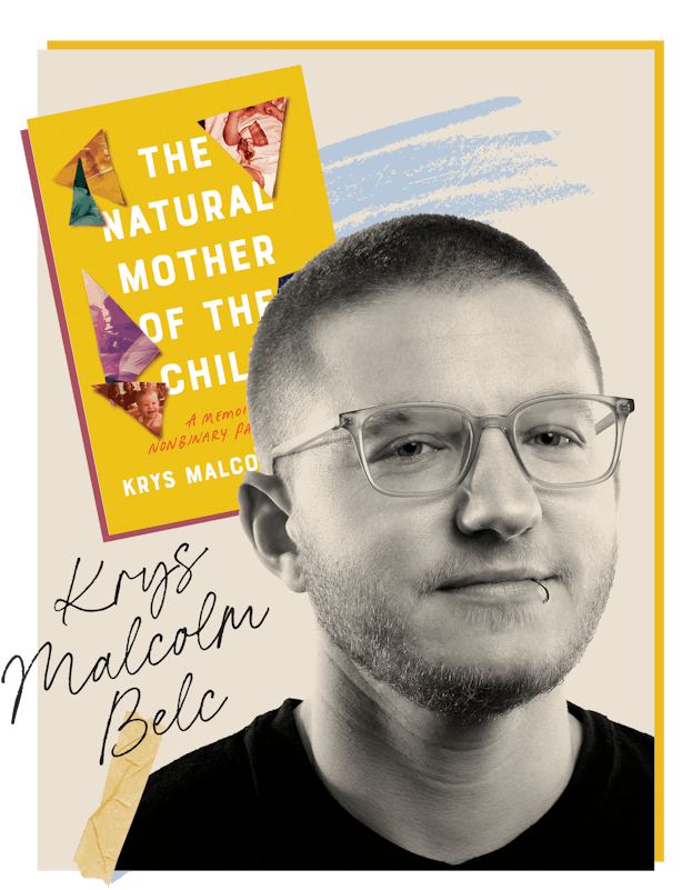 The Natural Mother Of The Child Q&A With Krys Malcolm Belc