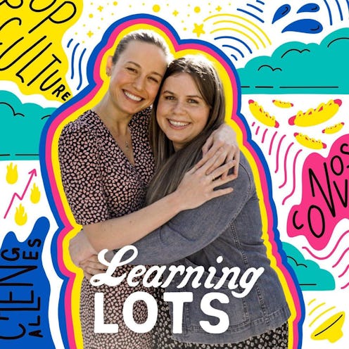 Brie Larson and Jessie Ennis have a new podcast called 'Learning Lots.'