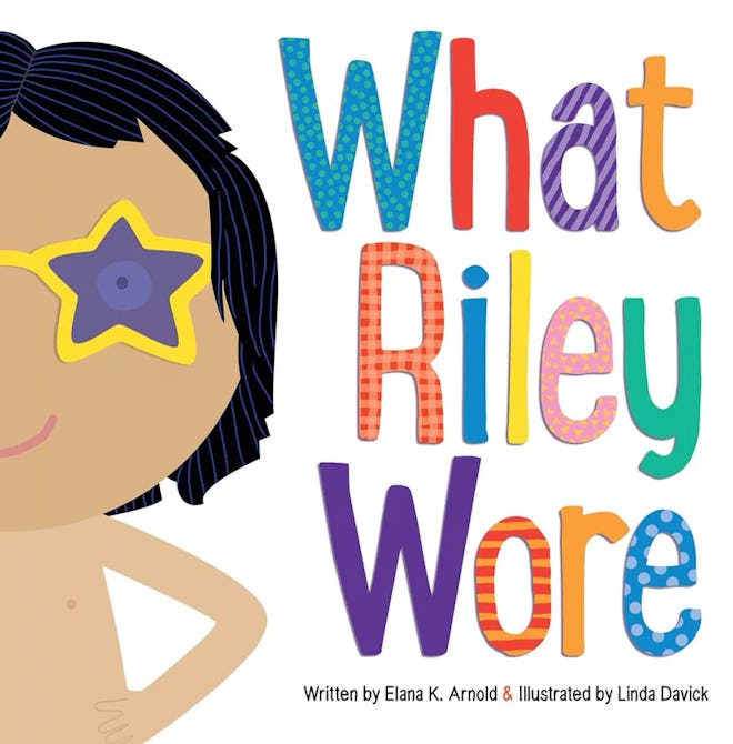 ‘What Riley Wore’ by Elana K. Arnold, illustrated by Linda Davick