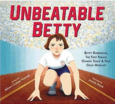 "Unbeatable Betty" written by Allison Crotzer Kimmel, illustrated by Joanie Stone