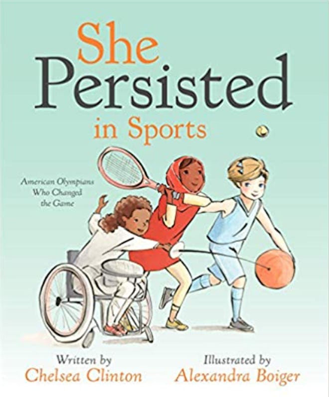 "She Persisted In Sports: American Olympians Who Changed the Game" written by Chelsea Clinton, illus...
