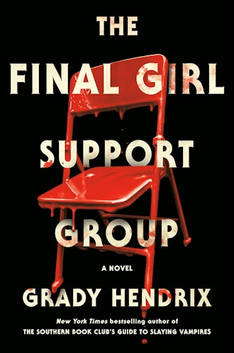 'The Final Girl Support Group' by Grady Hendrix