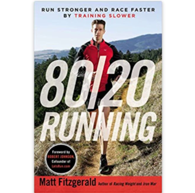 80/20 Running: Run Stronger and Race Faster By Training Slower