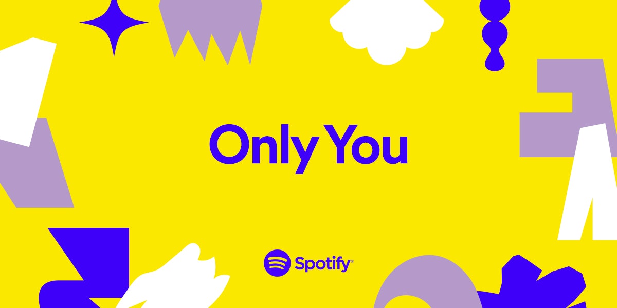 how to get spotify only you