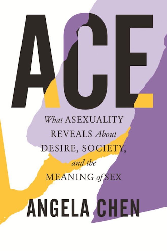 'Ace: What Asexuality Reveals About Desire, Society, and the Meaning of Sex' by Angela Chen