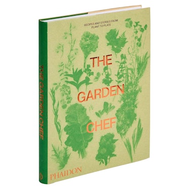 The Garden Chef, Recipes and Stories from Plant to Plate