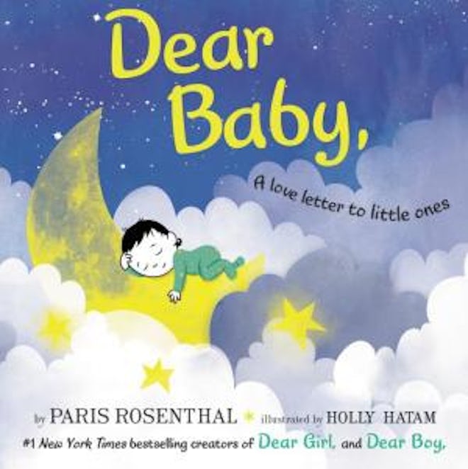 Dear Baby: A Love Letter to Little Ones by Paris Rosenthal, Illustrated by Holly Hatam