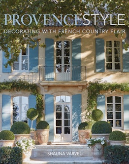 The cover of PROVENCE STYLE Decorating with French country flair by Shauna Varvel