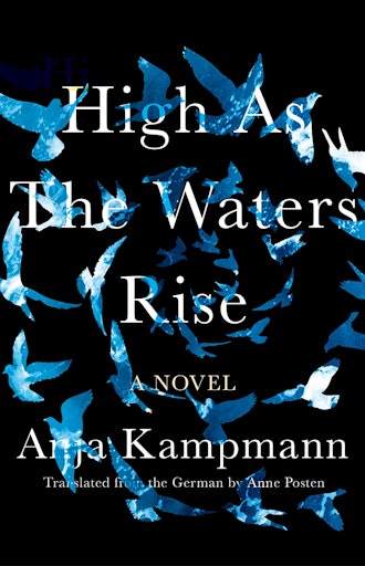'High as the Waters Rise' by Anja Kampmann